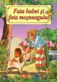 Cumpara ieftin Fata babei si fata mosneagului/Ion Creanga