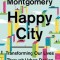 Happy City: Transforming Our Lives Through Urban Design