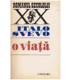 Italo Svevo - O viata - 126849