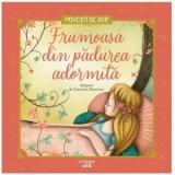 Frumoasa din padurea adormita. Povesti de Aur