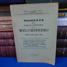 VENIAMIN POCITAN - MOMENTE DIN VIATA SI ACTIVITATEA LUI MELCHISEDEC , 1936 *