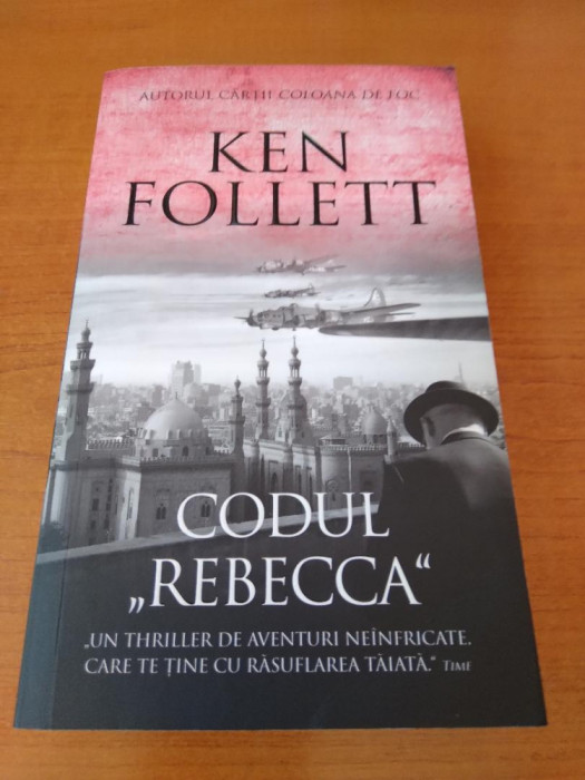 ROMANUL &quot; CODUL REBECCA&quot; DE KEN FOLLETT