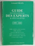 GUIDE INTERNATIONAL DES EXPERTS et SPECIALISTES par ARMAND ISRAEL , APARUTA 1999