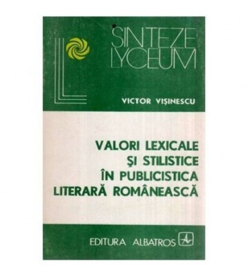 Victor Visinescu - Valori lexicale si stilistice in publicistica foto
