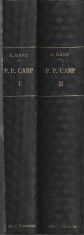 1509SPN P P Carp și locul său &icirc;n istoria politică a țării de C Gane, volumul I și II, 1936, ediția I