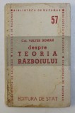 DESPRE TEORIA RAZBOIULUI - PARTEA I - A de VALTER ROMAN , 1948