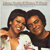 Vinil Johnny Mathis &amp; Deniece Williams &ndash; That&#039;s What Friends Are For (VG+)