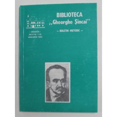 BIBLIOTECA &#039;&#039; GHEORGHE SINCAI &#039;&#039; - BULETIN METODIC - ORADEA , AN 4 , NR. 1 , IANUARIE 1994