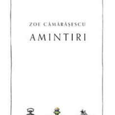 Amintiri - Zoe Camarasescu