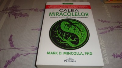 Mark D. Mincolla , Phd - Calea miracolelor - 2021 foto