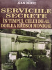 Jean Deuve - Serviciile secrete in timpul celui de-al Doilea Razboi Mondial (2015)