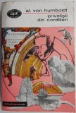 Privelisti din Cordilieri - Al. Von Humboldt - Roman Beletristica