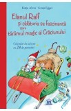 Elanul Ralf si calatoria sa fascinanta spre taramul magic al Craciunului - Katja Alves