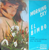 Disc vinil, LP. Morning Sky. El Bimbo-Formatia Super Grup Electrecord, Dirijor: Dan Mandrila, Rock and Roll