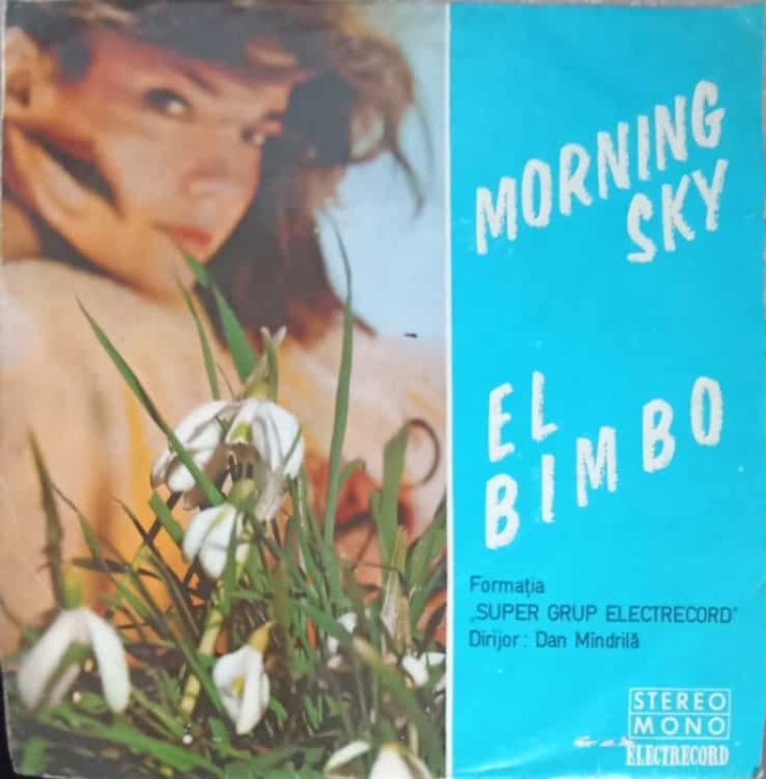 Disc vinil, LP. Morning Sky. El Bimbo-Formatia Super Grup Electrecord, Dirijor: Dan Mandrila-242295