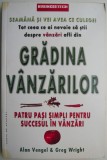 Gradina vanzarilor. Patru pasi simpli pentru succesul in vanzari &ndash; Alan Vengel, Greg Wright