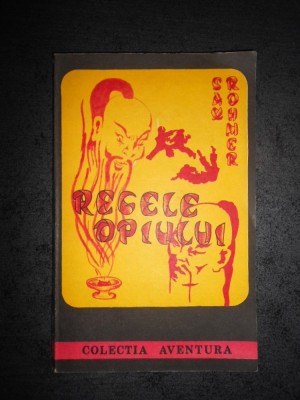 SAX ROHMER - REGELE OPIULUI foto
