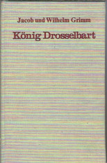 Jacob und Wilhelm GRIMM - Konig Drosselbart / cartonata / Germana/ ilustratii foto