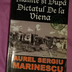 Inainte si dupa Dictatul de la Viena / Aurel Sergiu Marinescu