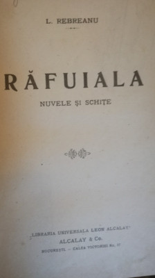 Rafuiala. Nuvele si schite, Liviu Rebreanu, 1919, Alcalay princeps RARITATE foto