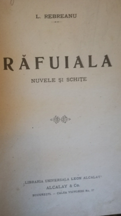 Rafuiala. Nuvele si schite, Liviu Rebreanu, 1919, Alcalay princeps RARITATE