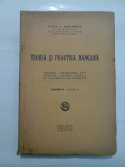 TEORIA SI PRACTICA BANCARA (1933) vol. I - CONST. G. DEMETRESCU foto