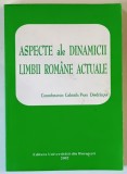 ASPECTE ALE DINAMICII LIMBII ROMANE ACTUALE , editie coordonata de GABRIELA PANA DINDELEGAN , 2002