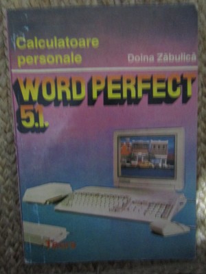 Word Perfect 5.1. - Doina Zabulica (Editura Teora, 1993) foto