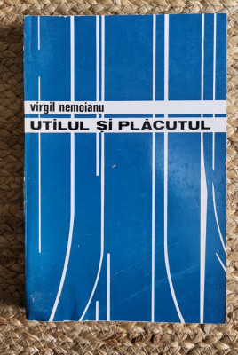 Virgil Nemoianu - Utilul și plăcutul: comentarii asupra literaturii și culturii foto