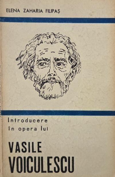 Introducere in opera lui Vasile Voiculescu - Elena Zaharia Filipas