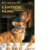 Cantecul painii. Cum am devenit brutari si asta ne-a salvat - Kitty Tait, Al Tait
