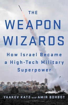 The Weapon Wizards: How Israel Became a High-Tech Military Superpower foto