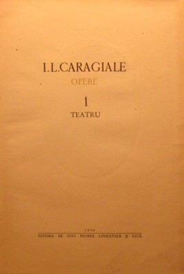 Ion Luca Caragiale - Opere complete - vol. 1, Teatru, Bucureşti, ESPLA, 1959. foto