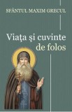 Viata si cuvinte de folos - Maxim Grecul