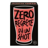 JOC DE SOCIETATE ZERO REGRETE DA UN SHOT