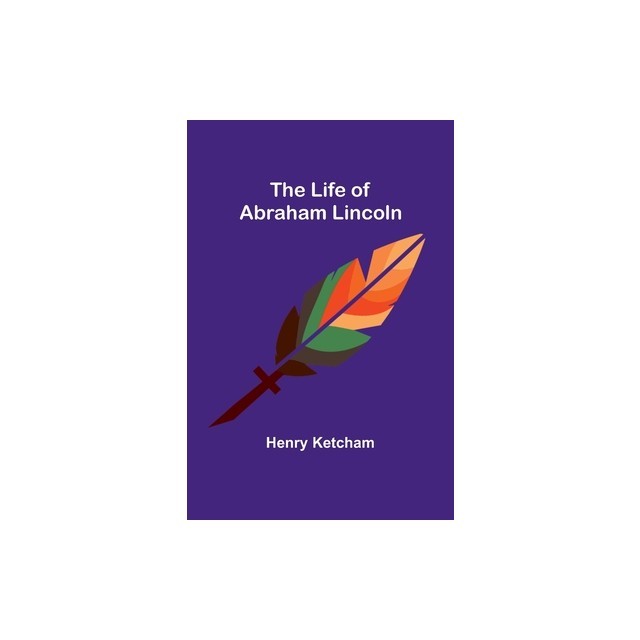 The Life of Abraham Lincoln