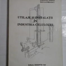 UTILAJE SI INSTALATII IN INDUSTRIA CELULOZEI - EMANUEL POPPEL, DAN GAVRILESCU