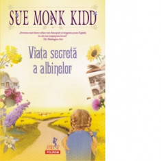 Viata secreta a albinelor - Sue Monk Kidd