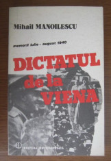 Mihail Manoilescu - Dictatul de la Viena. Memorii iulie august 1940 foto