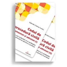 Codul de procedura civila comentat si adnotat pentru uzul studentilor si al candidatilor la examenele de admitere in profesie. Vol. 1 si Vol. 2 - Gabr
