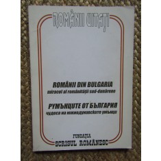 Romanii din Bulgaria Miracol al romanitatii sud-dunarene