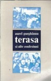 Cumpara ieftin Terasa si alte confesiuni - Aurel Gurghianu