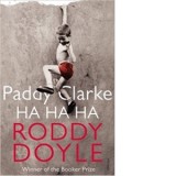 Paddy Clarke Ha Ha Ha - Roddy Doyle