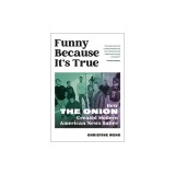 Funny Because It's True: How the Onion Created Modern American News Satire