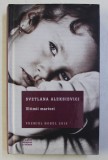 ULTIMII MARTORI ( SOLO PENTRU UN GLAS DE COPIL ) de SVETLANA ALEKSIEVICI , 2016 * EDITIE CARTONATA