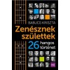 Zen&eacute;sznek sz&uuml;lettek - 26 hangos t&ouml;rt&eacute;net - Babucs Kriszta