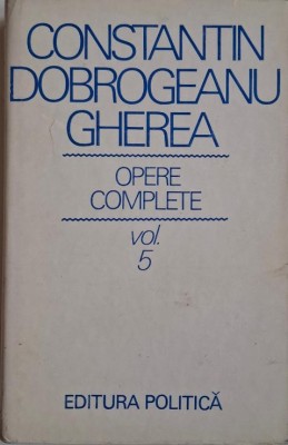 Opere complete, vol. 5 &amp;ndash; Constantin Dobrogeanu Gherea foto