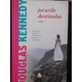 JOCURILE DESTINULUI - DOUGLAS KENNEDY