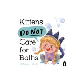 Kittens Do Not Care for Baths