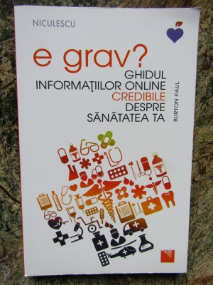 E grav? Ghidul informatiilor online credibile despre sanatatea ta, Burton Paul foto